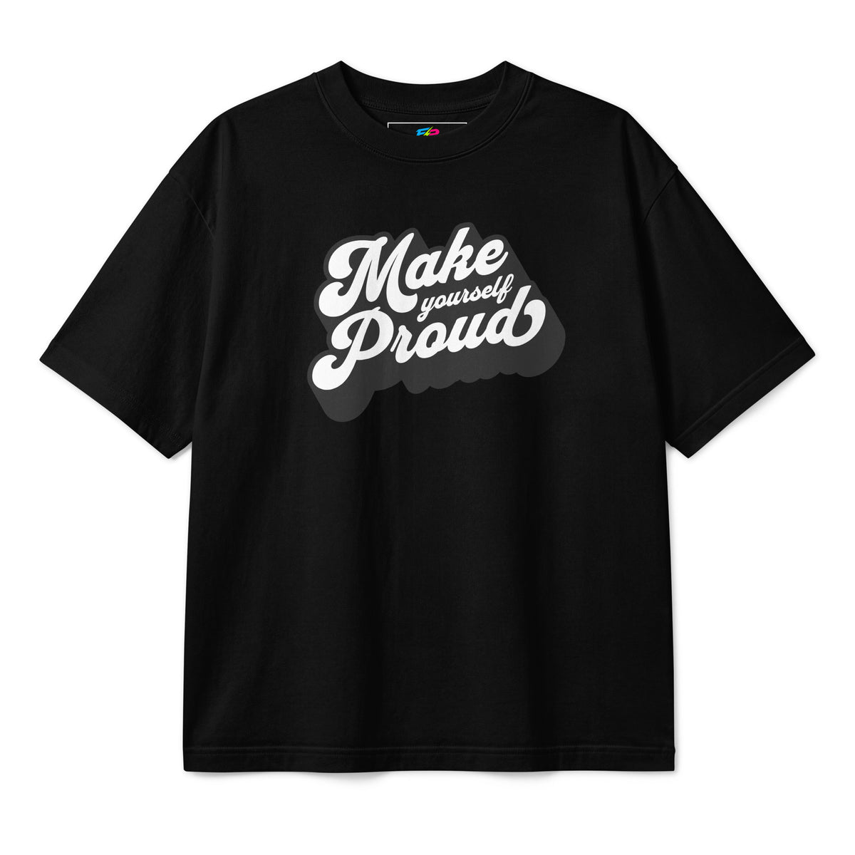 A black short-sleeve crewneck t-shirt featuring a white graphic text print on the chest that reads 'Make yourself Proud' with a gray shadow effect underneath, displayed against a solid white background.