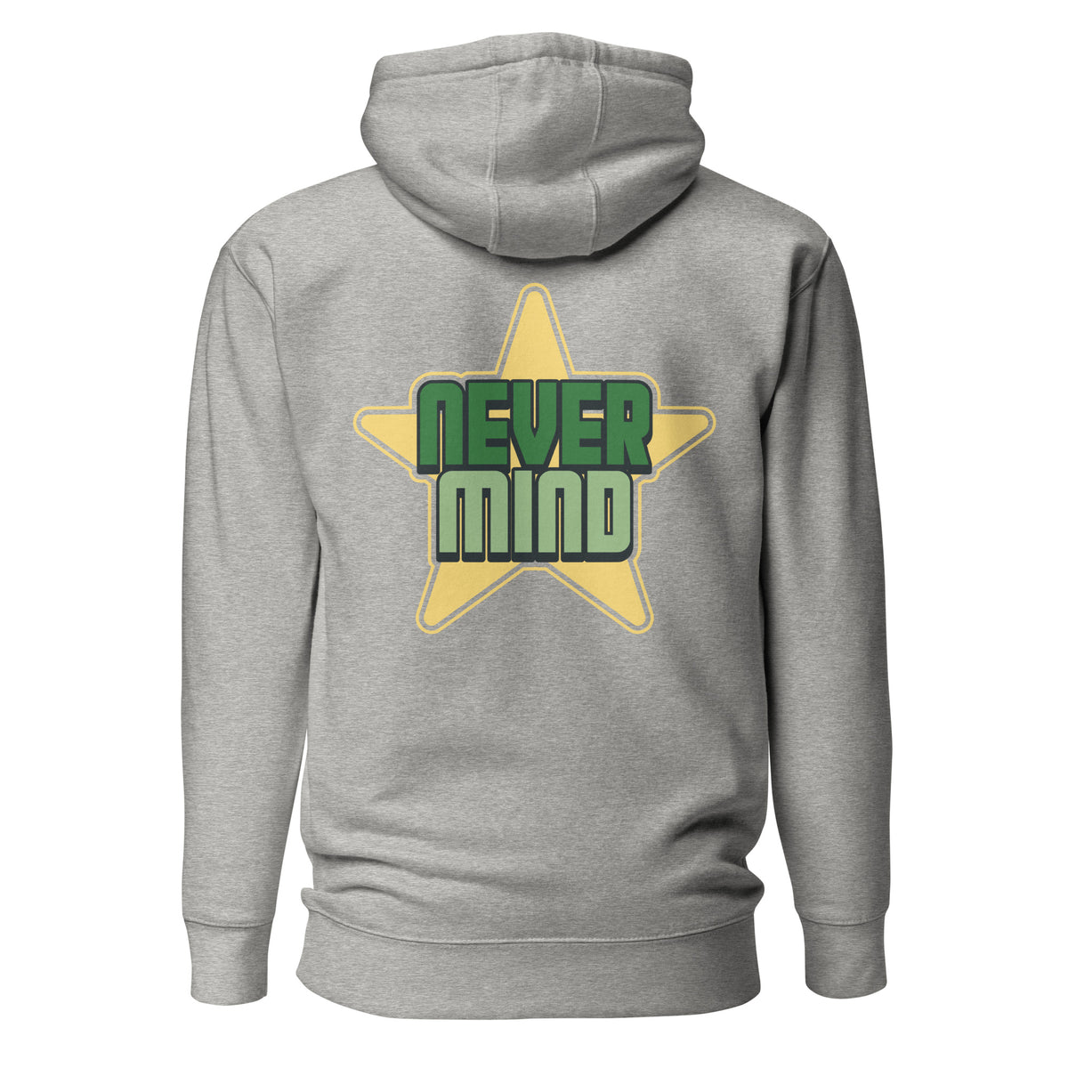 A heather gray pullover hoodie shown from the back, featuring a large graphic print of a yellow star with the words 'NEVER MIND' in green and light green block letters.