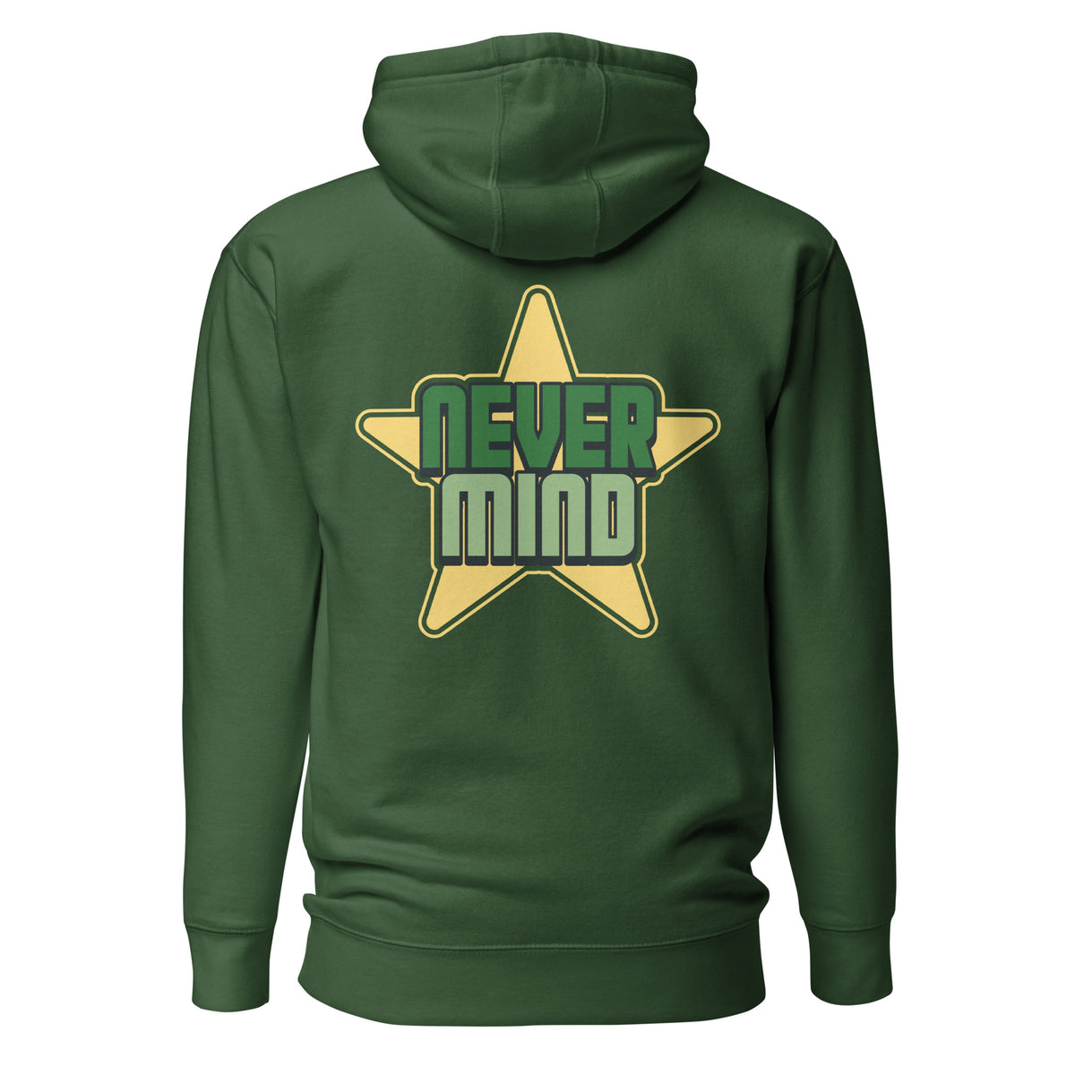 A dark green hoodie shown from the back, featuring a large graphic of a yellow star with the words 'NEVER MIND' in green and light green block letters.