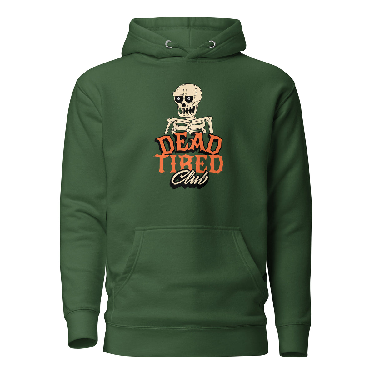 A dark green pullover hoodie featuring a graphic print of a skeleton holding a sign that reads 'DEAD TIRED Club' in orange and white.