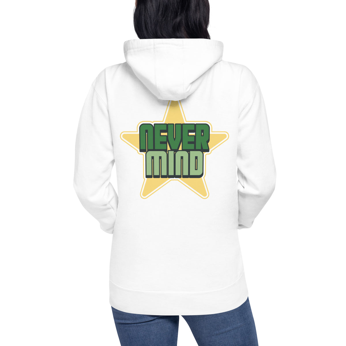 A person shown from the back wearing a white pullover hoodie with a large graphic on the back. The graphic features a yellow star shape with the words 'NEVER MIND' in green and light green block letters.