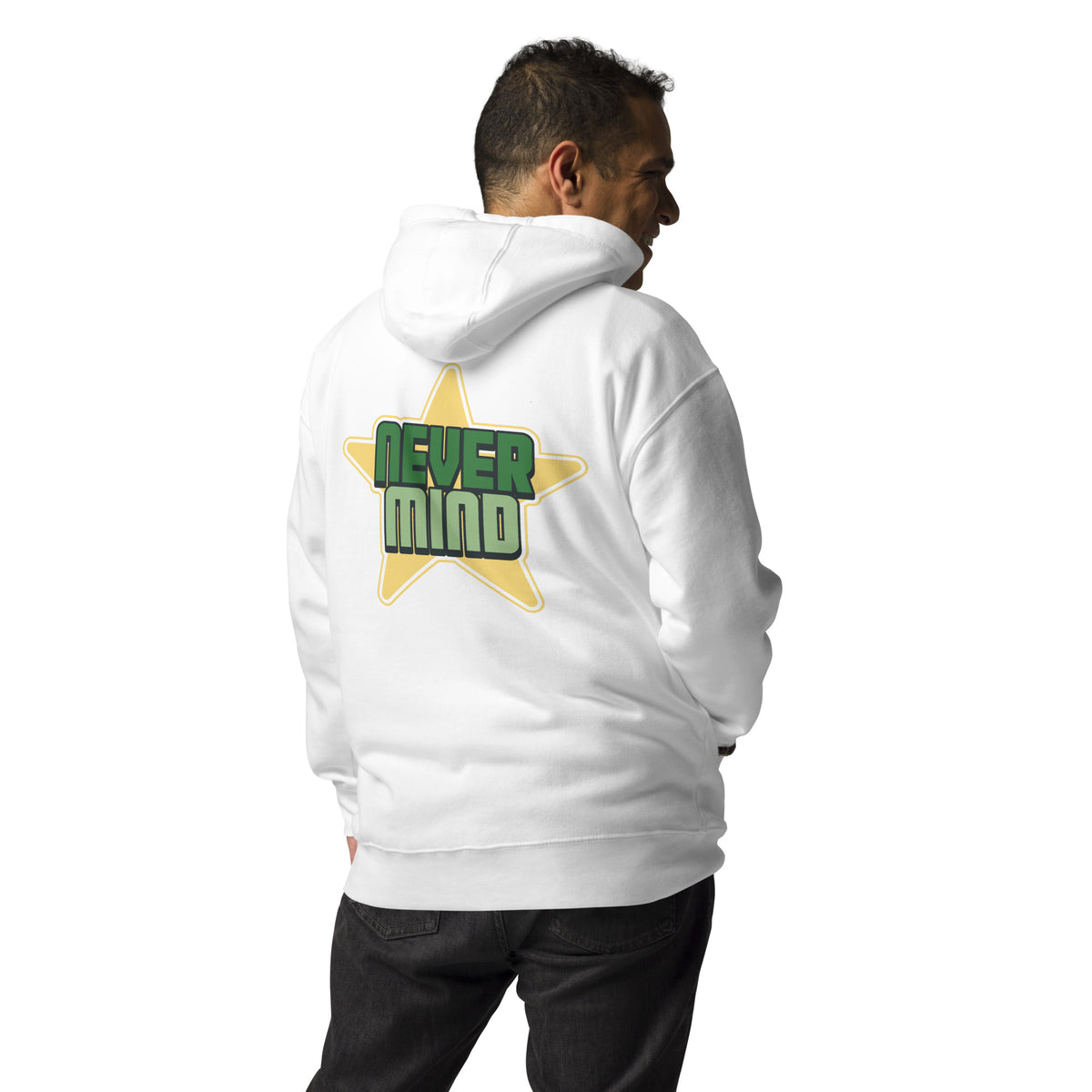 A man shown from the back wearing a white pullover hoodie with a large graphic on the back. The graphic features a yellow star containing the words 'NEVER MIND' in green and black block letters.