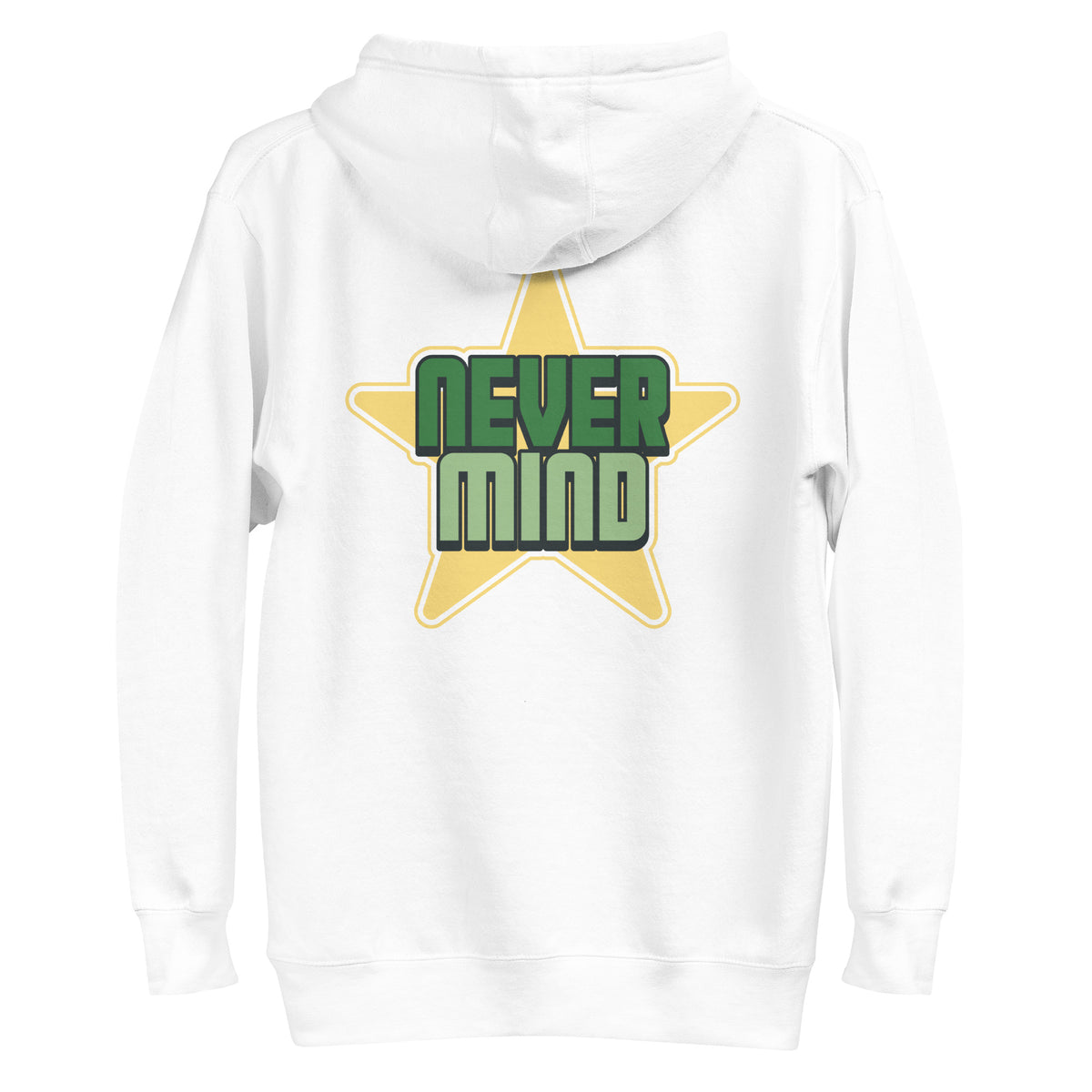 White pullover hoodie shown from the back, featuring a large graphic print of a yellow star with the words 'NEVER MIND' in green and light green lettering.