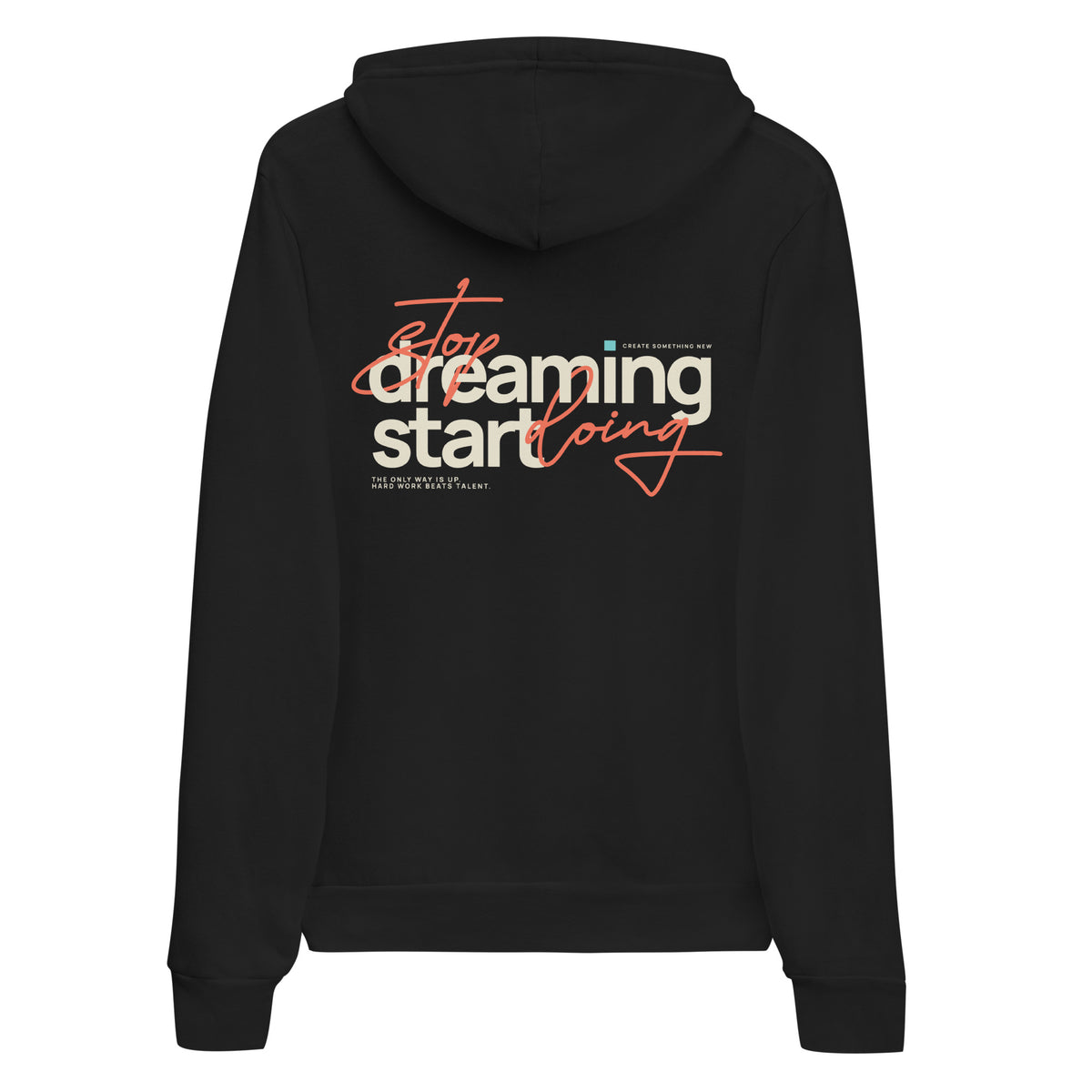 A black pullover hoodie shown from the back, featuring a graphic print with the words 'stay dreaming start doing' in white and orange-red script.