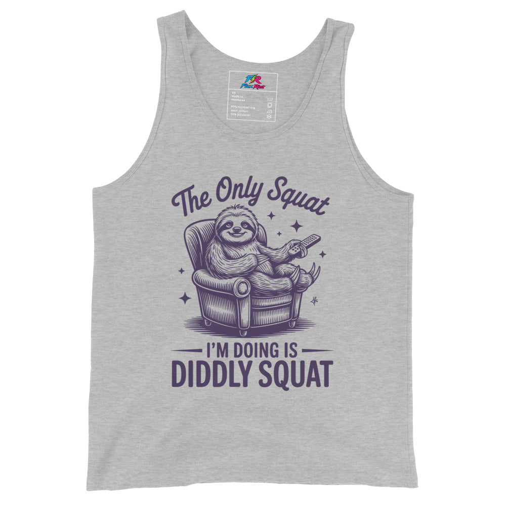 A heather gray tank top featuring a dark purple graphic of a sloth sitting in an armchair holding a remote, with the text 'The Only Squat' above and 'I'M DOING IS DIDDLY SQUAT' below.