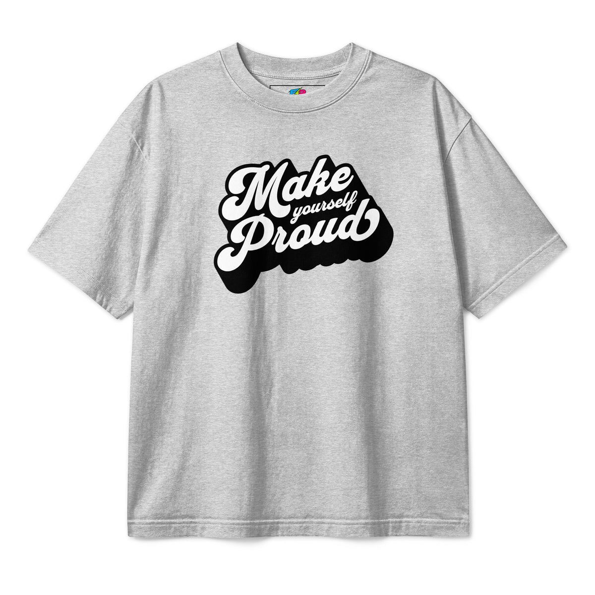 A light heather gray short-sleeve t-shirt with a bold black graphic on the chest that reads 'Make yourself Proud' in a stylized white script over a black shadowed shape. The shirt is displayed flat against a clean white background.