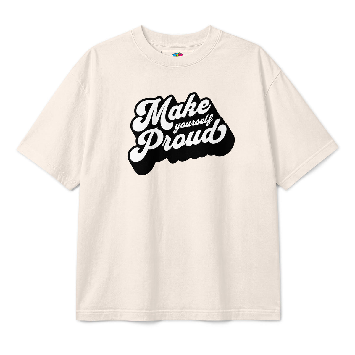 An off-white short-sleeve t-shirt with a black graphic on the chest that reads 'Make yourself Proud' in a stylized font, displayed against a solid white background.