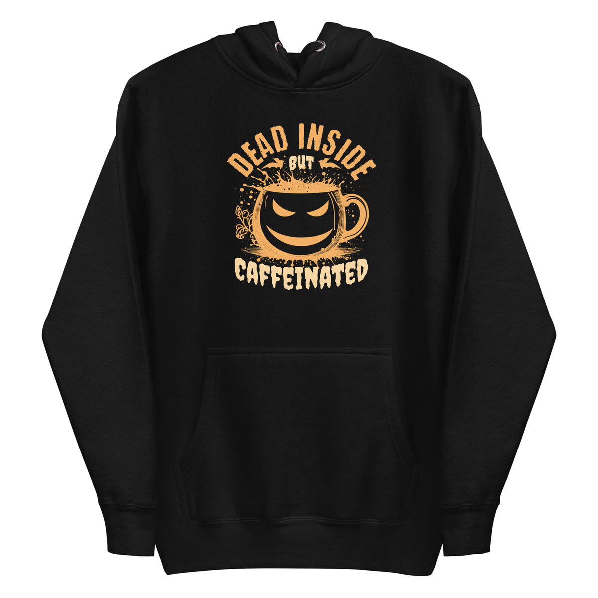 A black pullover hoodie with a distressed orange graphic on the chest that reads 'DEAD INSIDE BUT CAFFEINATED' around a smiling coffee cup illustration, shown on a plain white background.