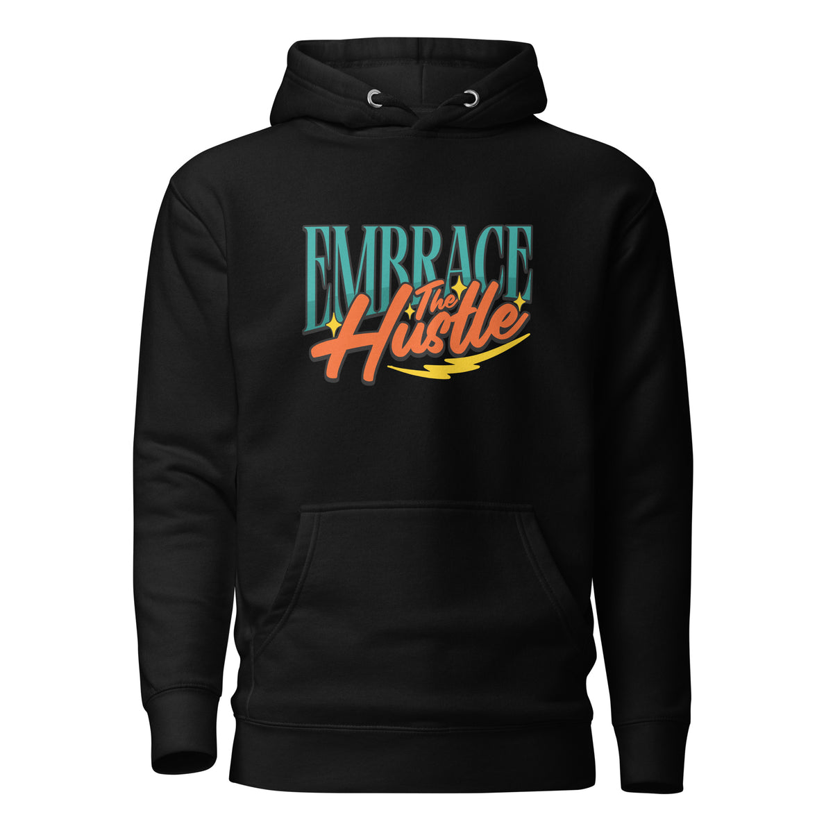 A black pullover hoodie with a graphic on the chest reading 'EMBRACE the Hustle' in teal and orange lettering with a yellow accent, shown on a plain white background.
