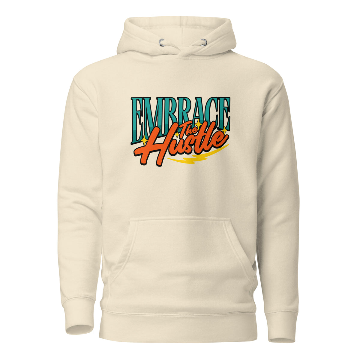 An off-white hooded sweatshirt with a graphic on the chest reading 'EMBRACE the Hustle' in teal, orange, and yellow.