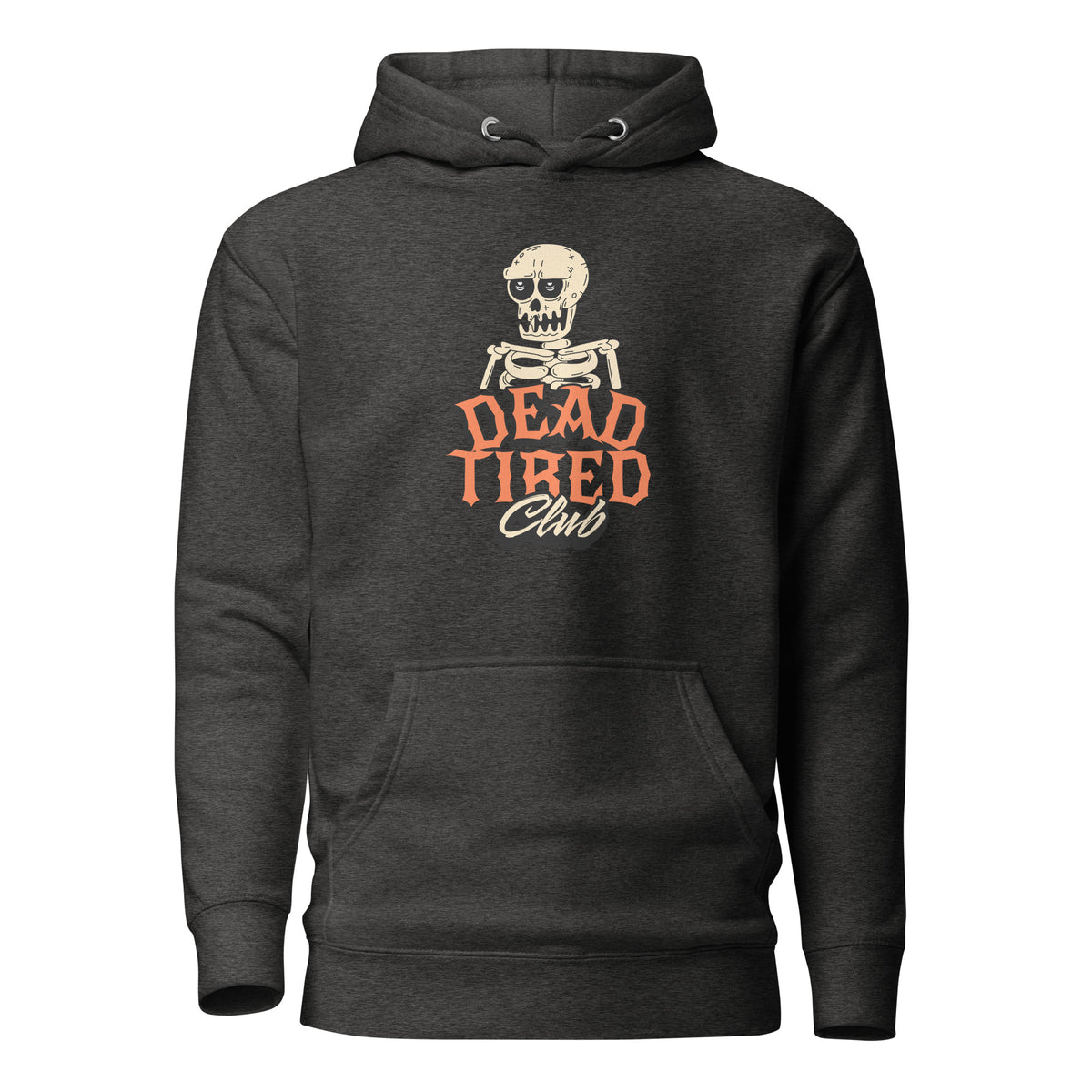 A dark heather gray pullover hoodie featuring a graphic print of a skeleton holding a cup, with the text 'DEAD Tired Club' in distressed orange and white lettering on the chest.