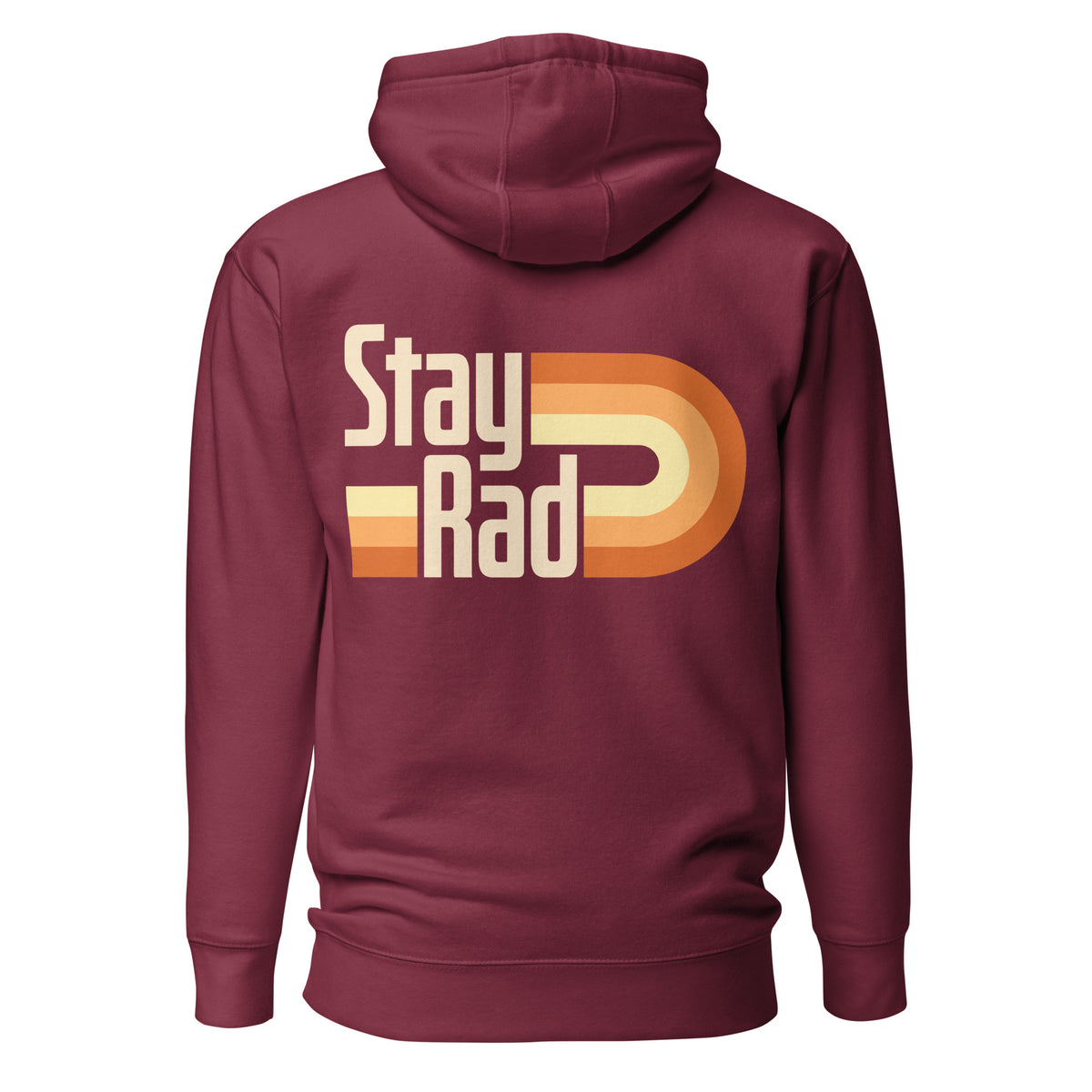 A maroon pullover hoodie shown from the back, featuring a retro-style graphic with the words 'Stay Rad' in cream and orange-yellow striped lettering.