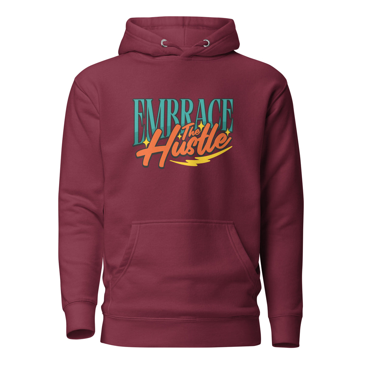 A maroon pullover hoodie with a graphic on the chest reading 'EMBRACE the Hustle' in teal, orange, and yellow, shown on a plain white background.