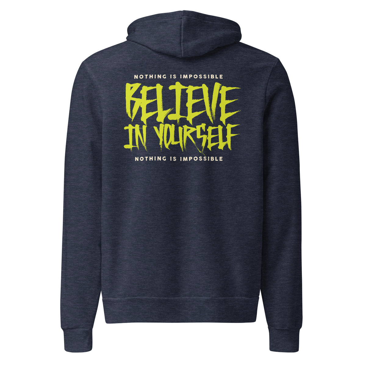 A navy blue heather hoodie shown from the back, featuring a large graphic print in yellow and white that reads 'BELIEVE IN YOURSELF' with 'NOTHING IS IMPOSSIBLE' above and below.