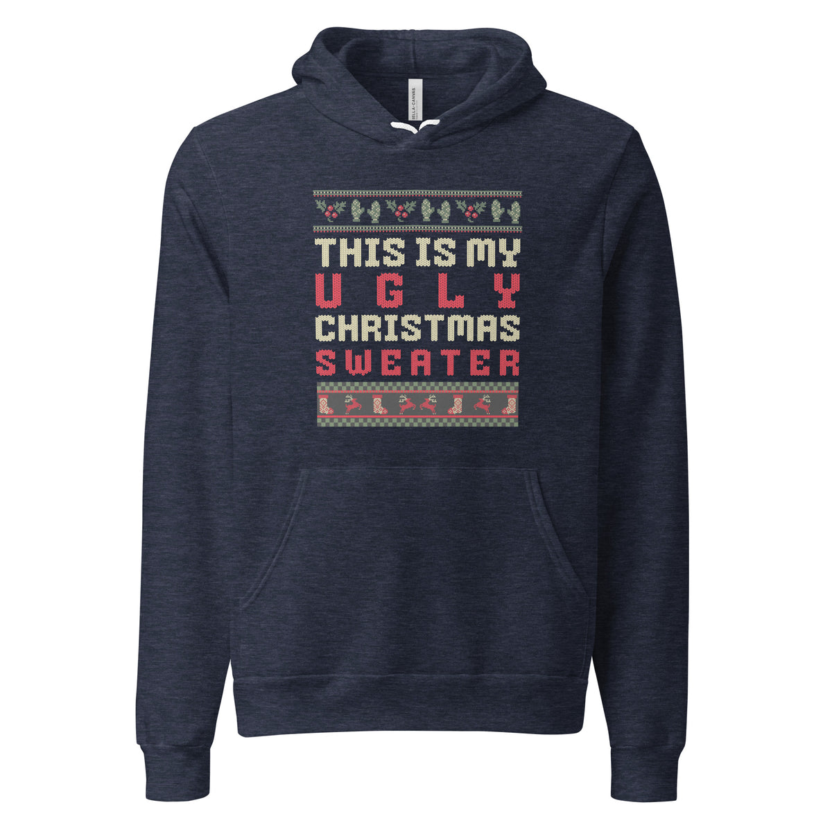A navy blue heather pullover hoodie with a festive Christmas graphic on the chest that reads 'THIS IS MY UGLY CHRISTMAS SWEATER' in cream and red text, flanked by pixelated holiday patterns.